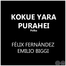 KOKUE YARA PURAHEI - Polka de FÉLIX FERNÁNDEZ